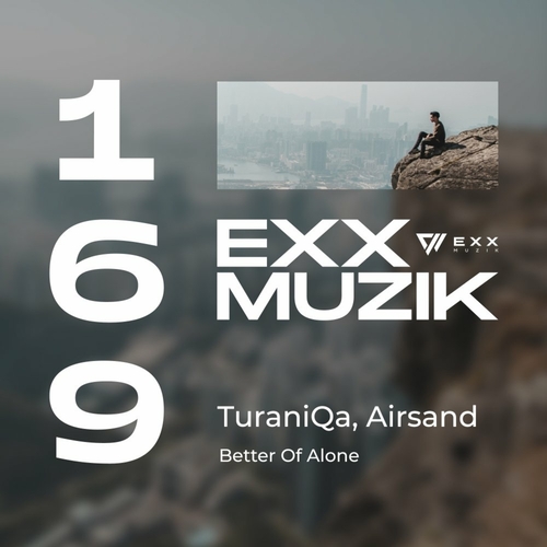 TuraniQa & Airsand - Better Off Alone [EXX169]